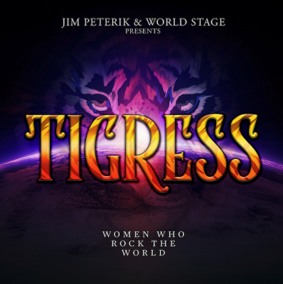 JIM PETERIK WORLD STAGE Tigress - Women Who Rock The World
